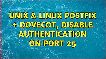 Unix & Linux: Postfix + dovecot, disable authentication on port 25