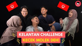 Kelantan Challenge | Kecek Moleh Deh!