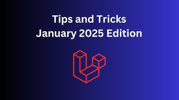 14 Laravel Tips in 12 Minutes: January 2025