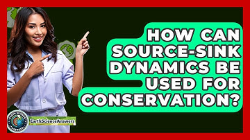 How Can Source-sink Dynamics Be Used For Conservation? - Earth Science Answers