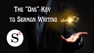 How To Write A Sermon For Any Audience - The "One" Key To Success