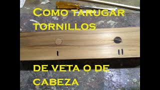 Como tarugar y Disimular tornillos, Leccion Nº 23