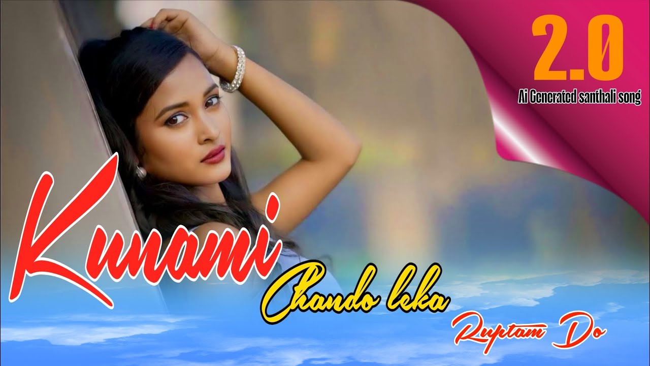 Kunami Chando Leka Rup Tam do 2.0 || Remix version || Ai Generated santhali song || 2026 