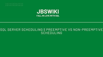 SQL Internal Series - SQL Server Scheduling || Preemptive Vs Non-preemptive Scheduling #jbswiki