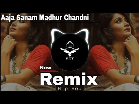 Aaja Sanam Madhur Chandni  New Remix Song  Hip Hop Type Beat  High Bass Trap  SRT MIX 2022