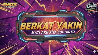 BERKAT YAKIN MUSIC PALEMBANG_Karaoke Mati Aku Rita Sugiarto 