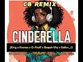 Cinderella (CB ReMix) - JKing x Kronos x O-FouR x Baqah Shy x Sailor Goon [PNG Music 2023 🇵🇬🇼🇸