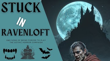 Stuck in Ravenloft (Funny D&D Gothic Horror Song)