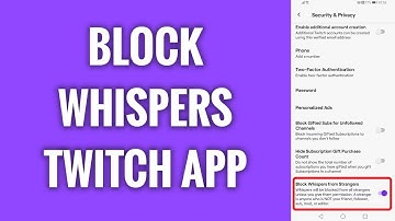 How To Block Whispers From Strangers On Twitch App
