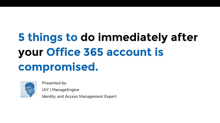 Five things to do immediately after your Office 365 account is compromised