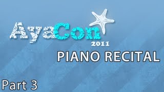 Ayacon 2011 - Piano Recital - Part 3