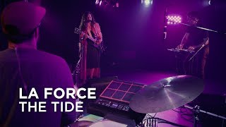 La Force | The Tide | First Play Live