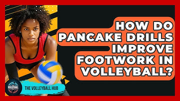 How Do Pancake Drills Improve Footwork In Volleyball? - The Volleyball Hub