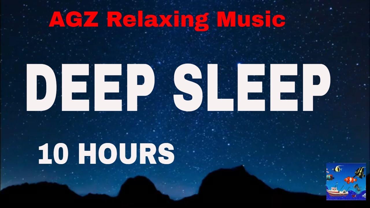 Music To Help You Sleep Fast 10 Hours By AGZ Relaxing Music Sleep music-to-help-you-sleep-fast-10-hours-by-agz-relaxing-music-sleep