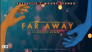 Jazzuelle, C-Moody feat. Sfundo - Far Away (C-Moody Remix) [Basement Art]