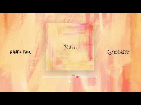 Rauf & Faik - Goodbye (Official audio)