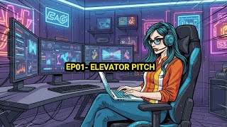 EP 01- Elevator pitch