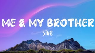 Me & My Brother - 5ive || Lyrics