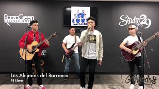 Video thumbnail of "Los Ahijados Del Barranco - 18 Libras"