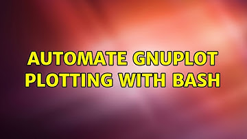 Unix & Linux: automate gnuplot plotting with bash (3 Solutions!!)