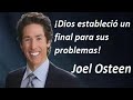 ¡Dios estableció un final para sus problemas! Joel Osteen Octubre 2018