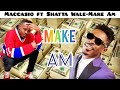 Maccasio ft Shatta Wale- Make Am [audio slide] Mp3 Song