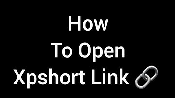 How to open Xpshort Link 🔗 #xpshortlink