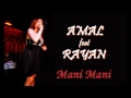 Amal Feat Rayan Mani Mani Rai
