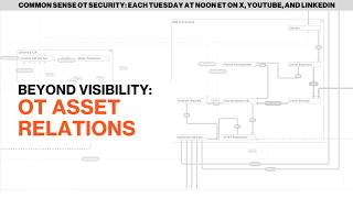 Beyond visibility: OT asset relations @OTbase