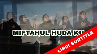 MIFTAHUL HUDA KU - PERTAHANKAN PERMATA PENDIRI - Lirik || Miftahul Huda Manonjaya