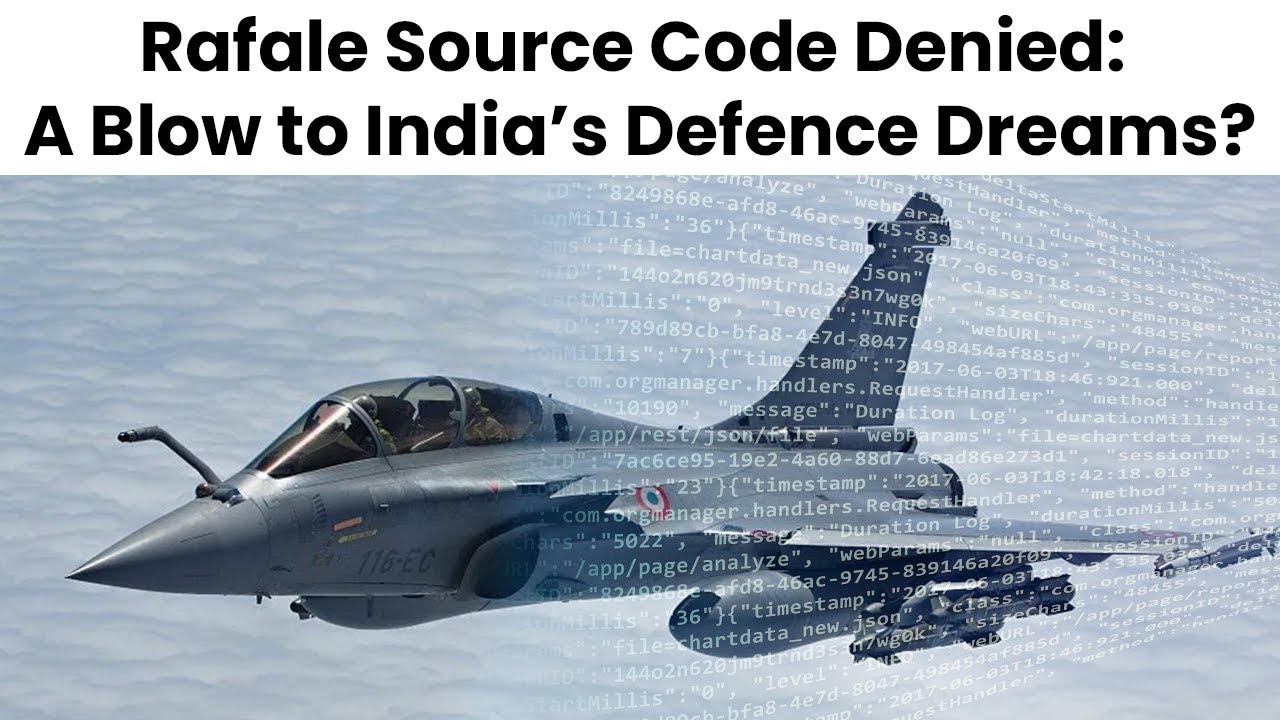 Rafale Source Code Denied: A Blow to India’s Defence Dreams?