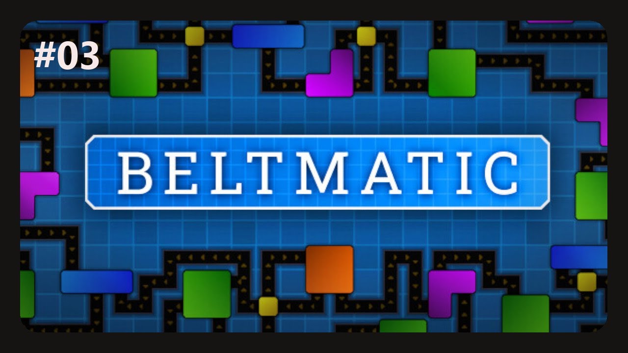 Beltmatic #03 - Es wird komplizierter - YouTube
