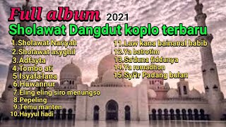 Sholawat koplo terbaru Full album 2021 full bass // Sholawat nariyah - Tombo ati - (koplo again)