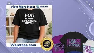 Funny You Name 5 Players Bitch Shirt