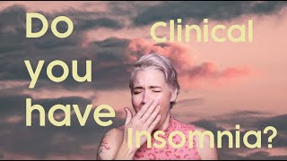 Do You Have Clinical Insomnia??