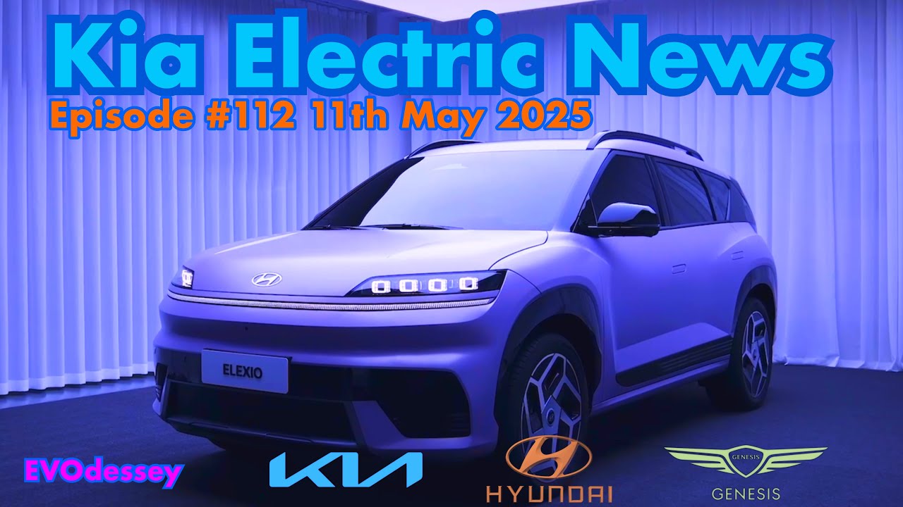 Kia Electric News Episode #112 11th May 2025 - YouTube