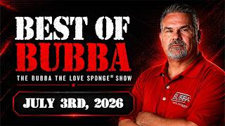 Best of the Bubba the Love Sponge® Show | 7/3/2026 Best of the Bubba the Love Sponge® Show | 7/3/2026