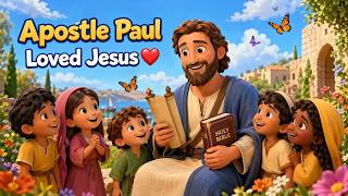 Apostle Paul Song for Kids | Paul Shared the Good News of Jesus Christian Nursery Song for Children