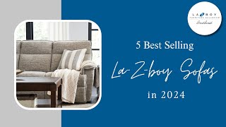 5 Best Selling La-Z-Boy Sofas in 2024