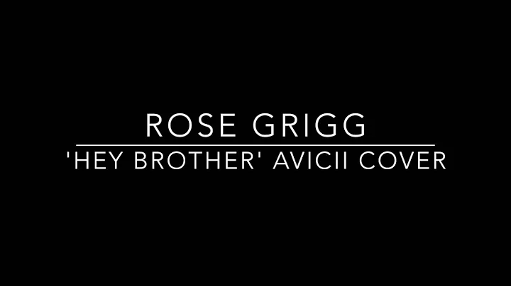 Rose Grigg - Hey Brother Avicii cover