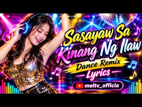 Sasayaw Sa Kinang Ng Ilaw Dance Remix Lyrics #danceremixlyrics