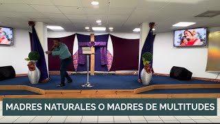 Madres Naturales o Madres de Multitudes I Pastor Rafy Jiménez