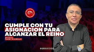 Apóstol Franky Rodríguez Ple Con Tu Asignación Para Alcanzar El Reino