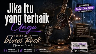  Jika Itu Yang Terbaik  Ungu Cover Akustik Blues Rock By Azka Studio