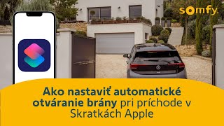 Ako Nastaviť Automatické Otváranie Brány Pri Príchode V Skratkách Apple Somfy