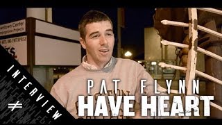 Interview w/ Pat Flynn of Have Heart (2012)