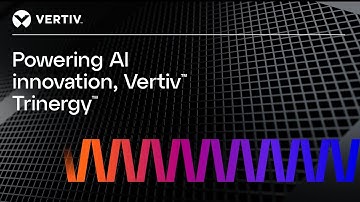 Powering AI Innovation, Vertiv™ Trinergy™
