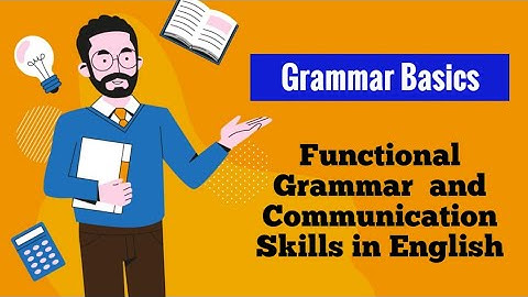 Functional Grammar and Communication in English | Basics