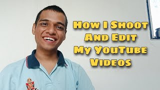 How I Shoot And Edit My Youtube Videos | FUNwithPRASAD | #funwithprasad