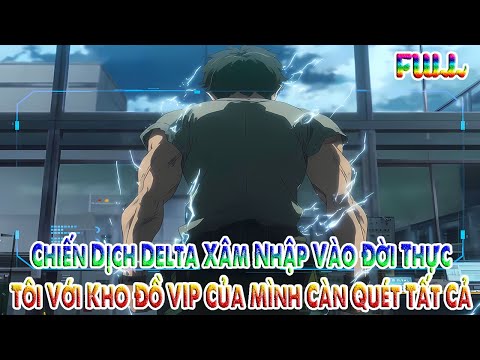 Chiến Dịch Delta Xâm Nhập Vào Đời Thực, Tôi Với Kho Đồ VIP Của Mình Càn Quét Tất Cả | Full
